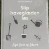 Slip Haveglæden Løs